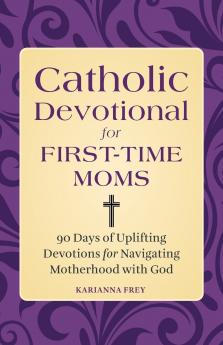 Catholic Devotional for First-Time Moms
