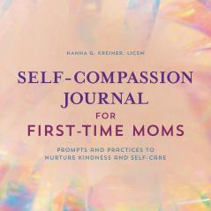 Self-Compassion Journal for First-Time Moms