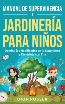 Manual de supervivencia y jardinería para niños