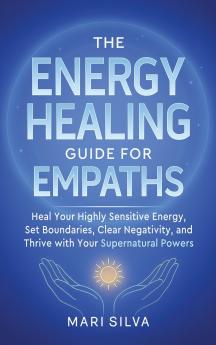 The Energy Healing Guide for Empaths