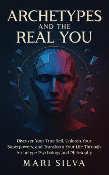 Archetypes and the Real You