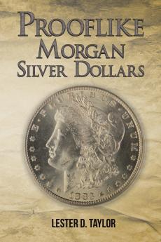 Prooflike Morgan Silver Dollars