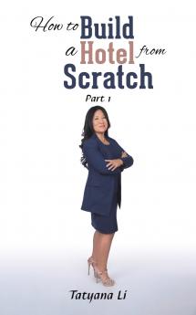 How to Build a Hotel from Scratch