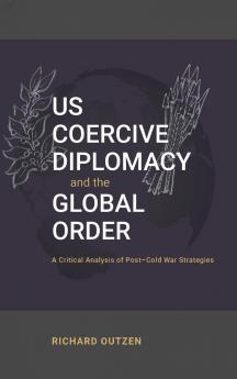 US Coercive Diplomacy and the Global Order