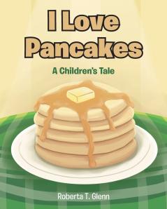 I Love Pancakes