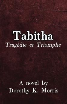 Tabitha Tragédie et Triomphe