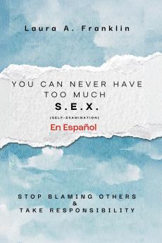 You Can Never Have Too Much S.E.X. (Self-Examination) En Español
