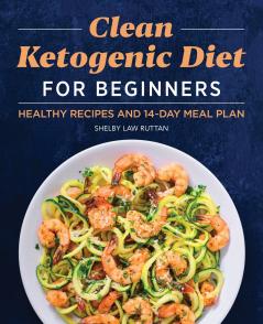 Clean Ketogenic Diet for Beginners