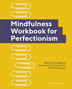 Mindfulness Workbook for Perfectionism