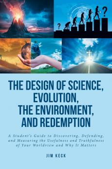 The Design of Science Evolution the Environment and Redemption