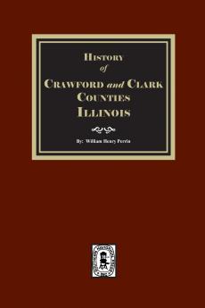 History of Crawford and Clark Counties Illinois
