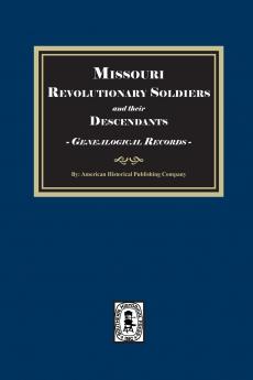 Missouri Revolutionary Soldiers and their Descendants Genealogical Records