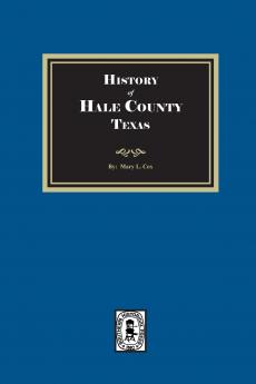 History of Hale County Texas