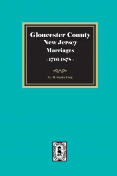 Gloucester County New Jersey Marriages 1701-1878