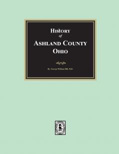 History of Ashland County Ohio with Illustrations and Biographical Sketches