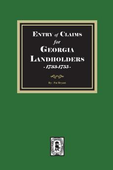 Entry of Claims for Georgia Landholders 1733-1755