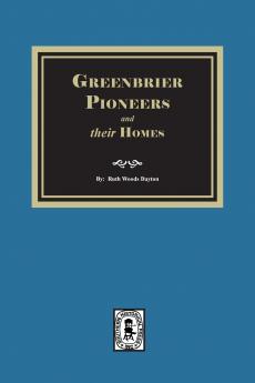 Greenbrier Pioneers and their Homes