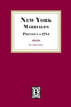 New York Marriages previous to 1784