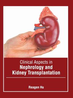 Clinical Aspects in Nephrology and Kidney Transplantation
