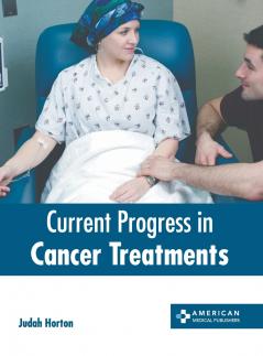 Current Progress in Cancer Treatments