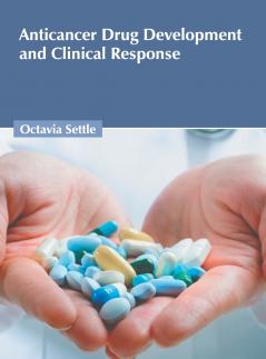 Anticancer Drug Development and Clinical Response