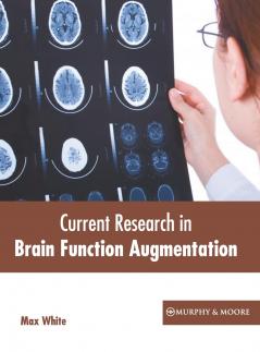 Current Research in Brain Function Augmentation