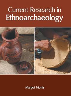 Current Research in Ethnoarchaeology