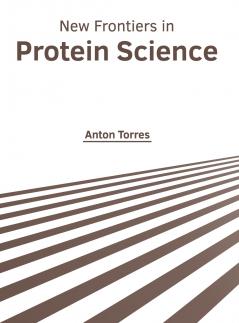 New Frontiers in Protein Science