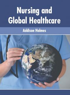 Nursing and Global Healthcare