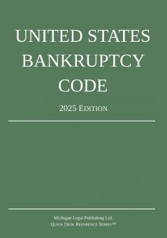 United States Bankruptcy Code; 2025 Edition
