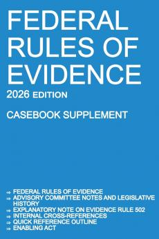 Federal Rules of Evidence; 2026 Edition (Casebook Supplement)