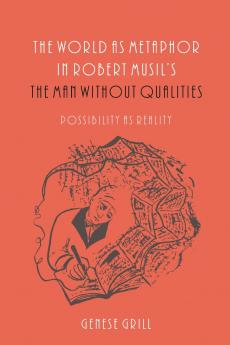 World as Metaphor in Robert Musil's the Man Without Qualities