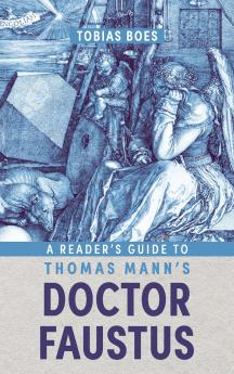 A Reader's Guide to Thomas Mann's <i>Doctor Faustus</i>