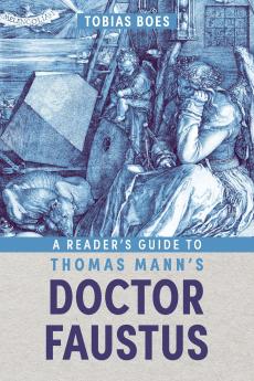 A Reader's Guide to Thomas Mann's <i>Doctor Faustus</i>