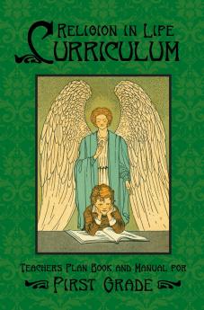 Religion in Life Curriculum First Grade Teachers Plan Book and Manual