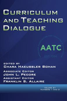 Curriculum and Teaching Dialogue Volume 21 Numbers 1 & 2 2019
