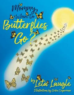 Mommy Where Do Butterflies Go?