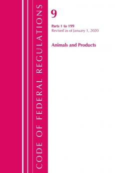 Code of Federal Regulations Title 09 Animals and Animal Products 1-199 Revised as of January 1 2020
