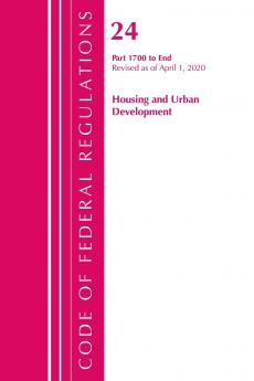 Code of Federal Regulations Title 24 Housing and Urban Development 1700-End Revised as of April 1 2020