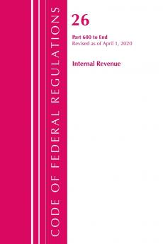 Code of Federal Regulations Title 26 Internal Revenue 600-End Revised as of April 1 2020