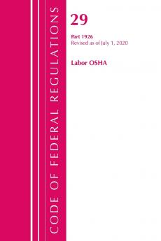 Code of Federal Regulations Title 29 Labor/OSHA 1926 Revised as of July 1 2020