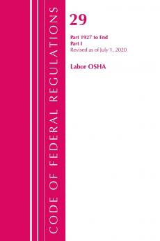 Code of Federal Regulations Title 29 Labor/OSHA 1927-End Revised as of July 1 2020