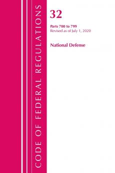 Code of Federal Regulations Title 32 National Defense 700-799 Revised as of July 1 2020