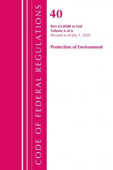 Code of Federal Regulations Title 40 Protection of the Environment 63.8980-End Revised as of July 1 2020 V 6 of 6