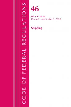Code of Federal Regulations Title 46 Shipping 41-69 Revised as of October 1 2020