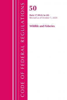 Code of Federal Regulations Title 50 Wildlife and Fisheries 17.99 (a) to (h) Revised as of October 1 2020