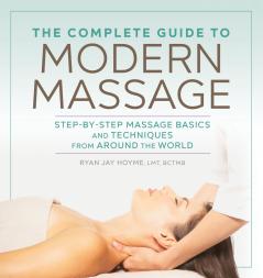The Complete Guide to Modern Massage