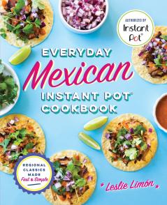 Everyday Mexican Instant Pot Cookbook