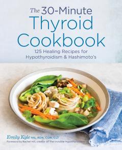 The 30-Minute Thyroid Cookbook