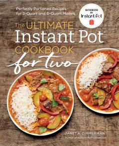 The Ultimate Instant Pot® Cookbook for Two